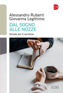 Giovanna Legittimo, Alessandro Ruberti – Dal sogno alle nozze. Schede per il cammino (2023)