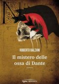 Roberto Balzani - Il mistero delle ossa di Dante (2023)