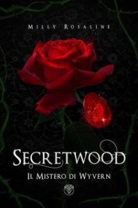 Milly Rosaline – Secretwood: Il Mistero di Wyvern (2023)