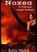 Katia Medri - Il Futuro degli Inferi #2 . Noxea (2020)