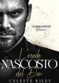 Celeste Riley - La famiglia mafiosa Romano Vol. 1. L'erede nascosto del Don (2023)