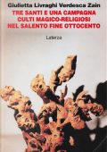 Giulietta Livraghi Verdesca Zain- Tre Santi e Una Campagna - Culti magico-religiosi nel Salento di fine ottocento (1994) PDF