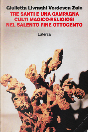Giulietta Livraghi Verdesca Zain- Tre Santi e Una Campagna – Culti magico-religiosi nel Salento di fine ottocento (1994) PDF
