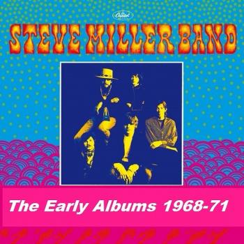 Steve Miller Band – The Early Albums [6CD] (1968-71) .Flac 24-96