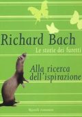 Richard Bach - I Furetti III - Alla Ricerca Dell’Ispirazione (2004)