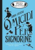 Robin Stevens - Miss detective vol.01. Omicidi per signorine (2016)
