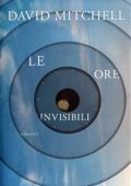 David Mitchell - Le ore invisibili (2015)