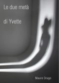 Mauro Drago - Le Due Metà Di Yvette (2023)