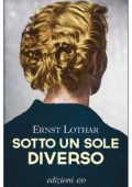 Ernst Lothar - Sotto un sole diverso (2016)