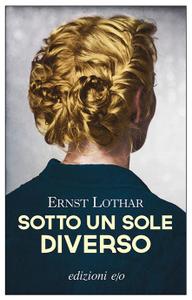 Ernst Lothar – Sotto un sole diverso (2016)