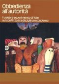 Stanley Milgram – Obbedienza all’autorità. Il celebre esperimento di Yale sul conflitto tra disciplina e coscienza (1974)