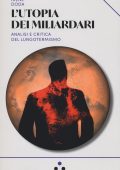 Irene Doda - L'utopia dei miliardari. Analisi e critica del lungotermismo (2024)