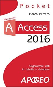 Marco Ferrero – Access 2016. Con aggiornamento online (2015)