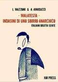 L. Mazzoni & A. Amaducci - Malatesta - Indagini di uno sbirro anarchico - Italiani brutta gente (2014)