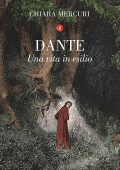 Chiara Mercuri - Dante. Una vita in esilio (2018)