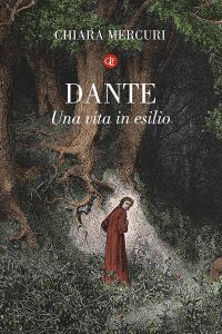 Chiara Mercuri – Dante. Una vita in esilio (2018)