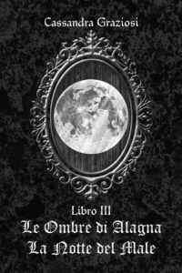 Cassandra Graziosi – Le Ombre di Alagna La Notte del Male (2023) PDF