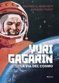 Wilfred G. Burchett, Anthony Purdy  - Yuri Gagarin:  La via del cosmo (2022) PDF