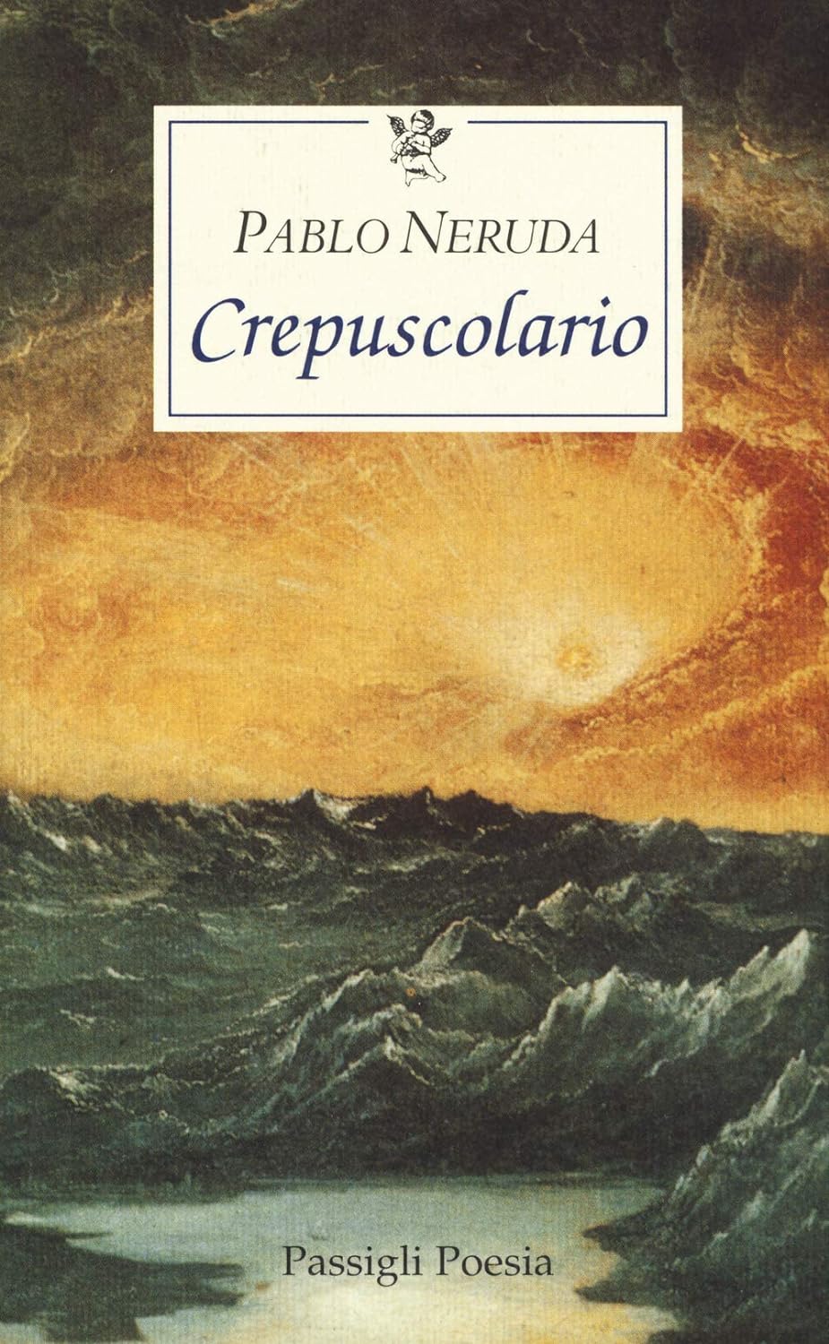Pablo Neruda – Crepuscolario. Testo spagnolo a fronte  (2004) PDF