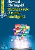 Howard Rheingold - Perché la rete ci rende intelligenti (2013)