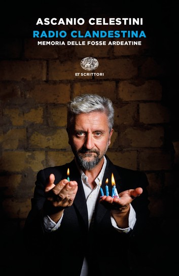 Ascanio Celestini – Radio clandestina. Memoria delle Fosse Ardeatine (2020)