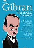 Kahlil Gibran - Tutte le poesie e i racconti (2012)