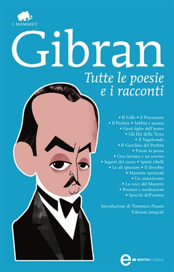 Kahlil Gibran – Tutte le poesie e i racconti (2012)