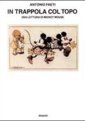 Antonio Faeti - In trappola col topo. Una lettura di Mickey Mouse (1986) PDF