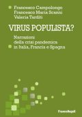 Campolongo Francesco, Scanni Francesco Maria - Virus Populista? Narrazioni Della Crisi Pandemica In Italia, Francia E Spagna (2023) PDF