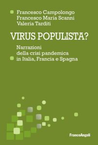 Campolongo Francesco, Scanni Francesco Maria – Virus Populista? Narrazioni Della Crisi Pandemica In Italia, Francia E Spagna (2023) PDF