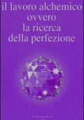 img Omraam Mikhaël Aïvanhov, E. Bellocchio (Curatore)  - Il lavoro alchemico ovvero la ricerca de