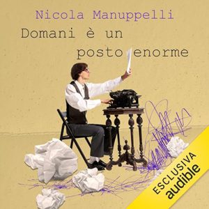 Nicola Manuppelli – Domani è un posto enorme꞉ Un’amicizia con Chuck Kinder (2023) (mp3 – 128 kbps)