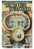 img Jeff Lemire - Il saldatore subacqueo (2012)