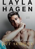 Layla Hagen - I Fratelli Maxwell Vol. 3. Una prova d’amore per sempre (2024)