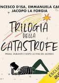 Francesco D'Isa, Emmanuela Carbé, Jacopo La Forgia - Trilogia della catastrofe꞉ Prima, durante e dopo la fine del mondo (2023) (mp3 - 128 kbps)