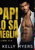 Kelly Myers - Papi lo sa meglio Libri 5-8 (2024)