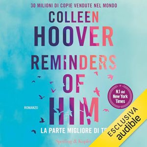 Colleen Hoover – Reminders of him – La parte migliore di te (2024) (mp3 – 128 kbps)