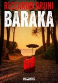 Riccardo Bruni - Dante Baldini, investigatore privato Vol. 1. Baraka (2023)