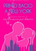 Elisa Maiorano Driussi - Influencer per Amore Stories Vol. 2. Primo bacio a New York (2023)