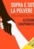 Alessandro Chiappanuvoli - Sopra e sotto la polvere꞉ Tutte le tracce del terremoto (2024) (mp3 - 128 kbps)