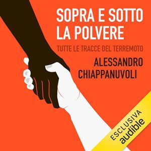 Alessandro Chiappanuvoli – Sopra e sotto la polvere꞉ Tutte le tracce del terremoto (2024) (mp3 – 128 kbps)