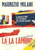 Maurizio Milani - La la Lambro꞉ In viaggio da fermi tra i siti Unesco della cintura milanese (2023) (mp3 - 128 kbps)