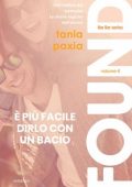 Tania Paxia - Liar Liar Series Vol. 4. Found. È più facile dirlo con un bacio (2024)