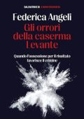 Federica Angeli - Gli orrori della caserma Levante (2024) (mp3 - 128 kbps)