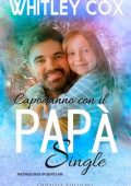 Whitley Cox - The Single Dads of Seattle Vol. 6. Capodanno con il papà single (2024)