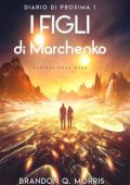Brandon Q. Morris - I Diari di Proxima Vol. 1. I figli di Marchenko (2024)
