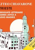 Matteo Chiavarone - A Trieste꞉ Passeggiate letterarie da James Joyce a Claudio Magris (2023) (mp3 - 128 kbps)