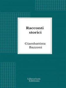 Giambattista Bazzoni – Racconti storici (2024)
