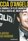 Erica Arosio, Giorgio Maimone - Faccia d’angelo - Storia criminale di Felice Maniero il boss della mafia del Brenta (2024) (mp3 - 128 kbps)