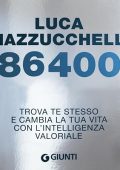 Luca Mazzucchelli - 86400꞉ Trova te stesso e cambia la tua vita con l'intelligenza valoriale (2023) (mp3 - 128 kbps)